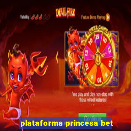 plataforma princesa bet